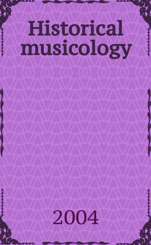 Historical musicology : sources, methods, interprertations = Историческое музыковедение