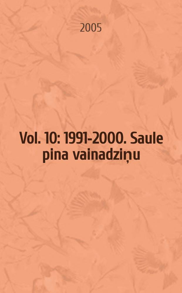 Vol. 10 : 1991-2000. Saule pina vainadziņu