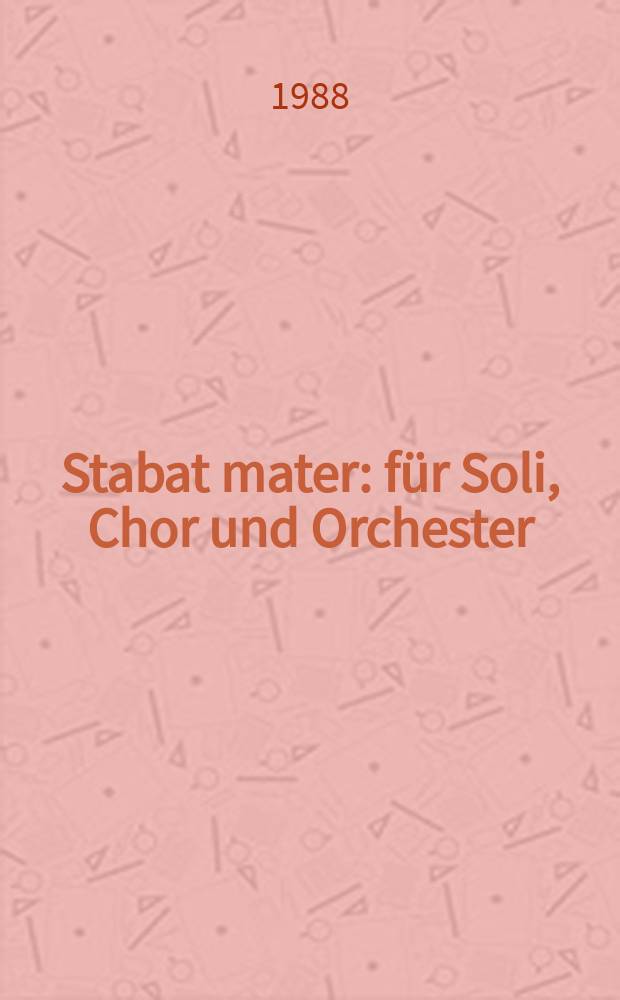 Stabat mater : für Soli, Chor und Orchester : D 383