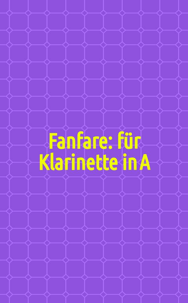 Fanfare : für Klarinette in A : 2008