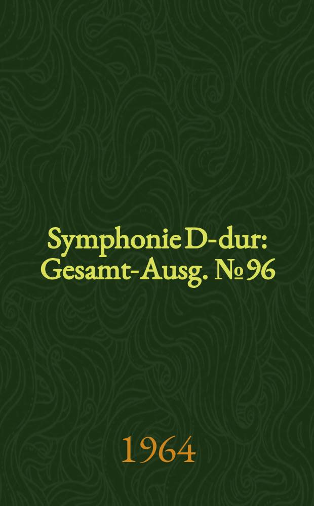 Symphonie D-dur : Gesamt-Ausg. № 96