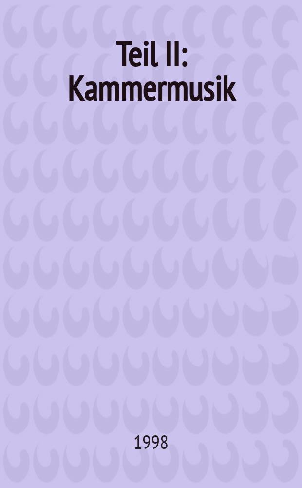 Teil II : Kammermusik