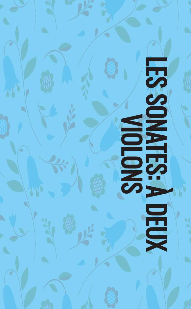 Les sonates : à deux violons