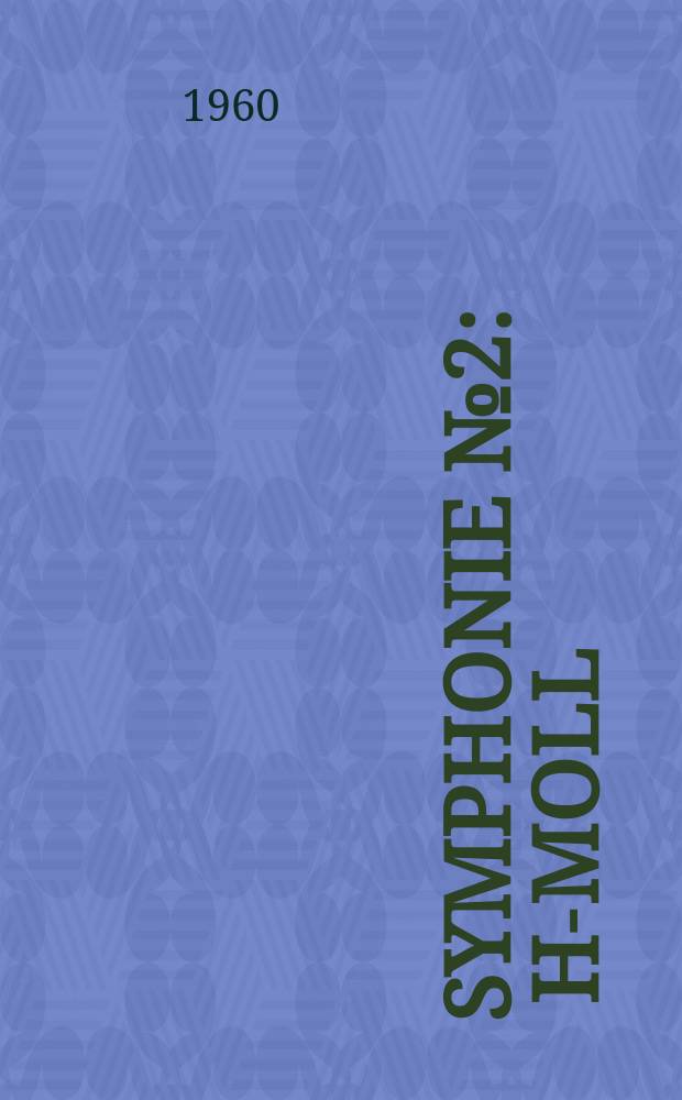 Symphonie № 2 : h-moll : für Orchester