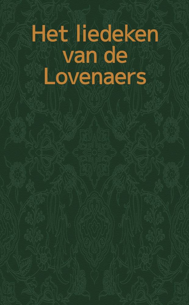 Het liedeken van de Lovenaers : een 18-de-eeuws Leuvens beiaardhandschrift