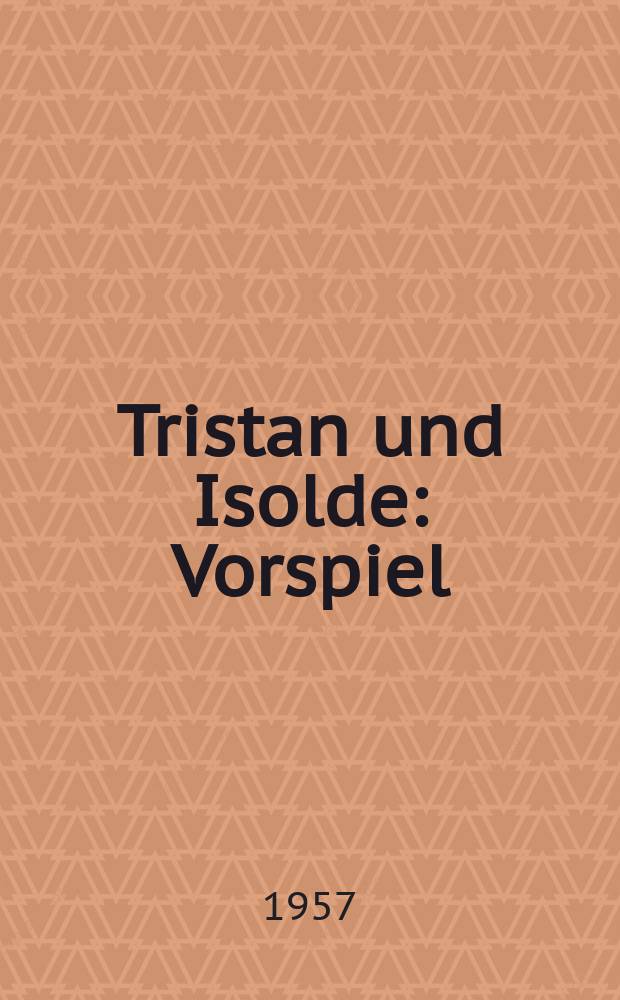 Tristan und Isolde : Vorspiel