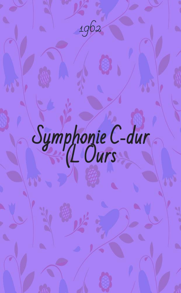 Symphonie C-dur (L`Ours) : Gesamt-Ausg. № 82 : für Orchester : Hob. I: 82