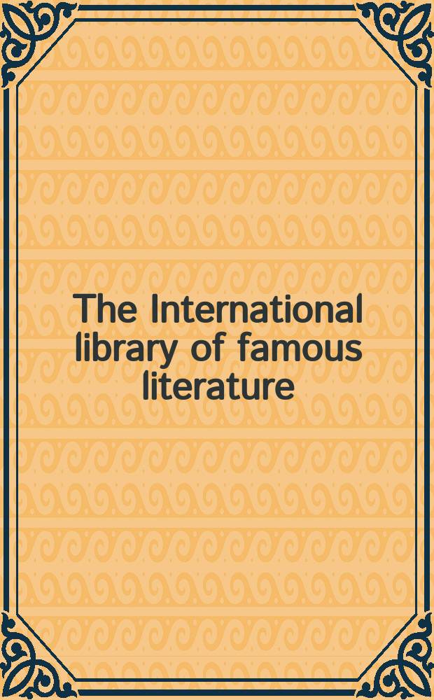 The International library of famous literature