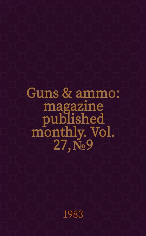 Guns & ammo : magazine published monthly. Vol. 27, № 9