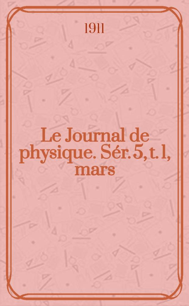 Le Journal de physique. Sér. 5, t. 1, mars