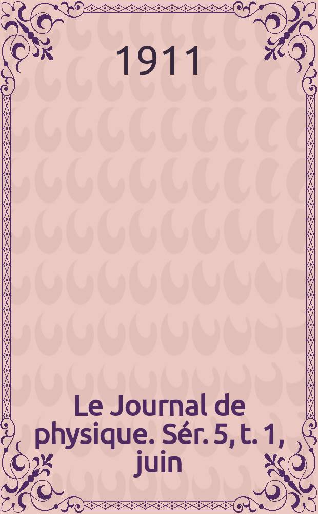 Le Journal de physique. Sér. 5, t. 1, juin