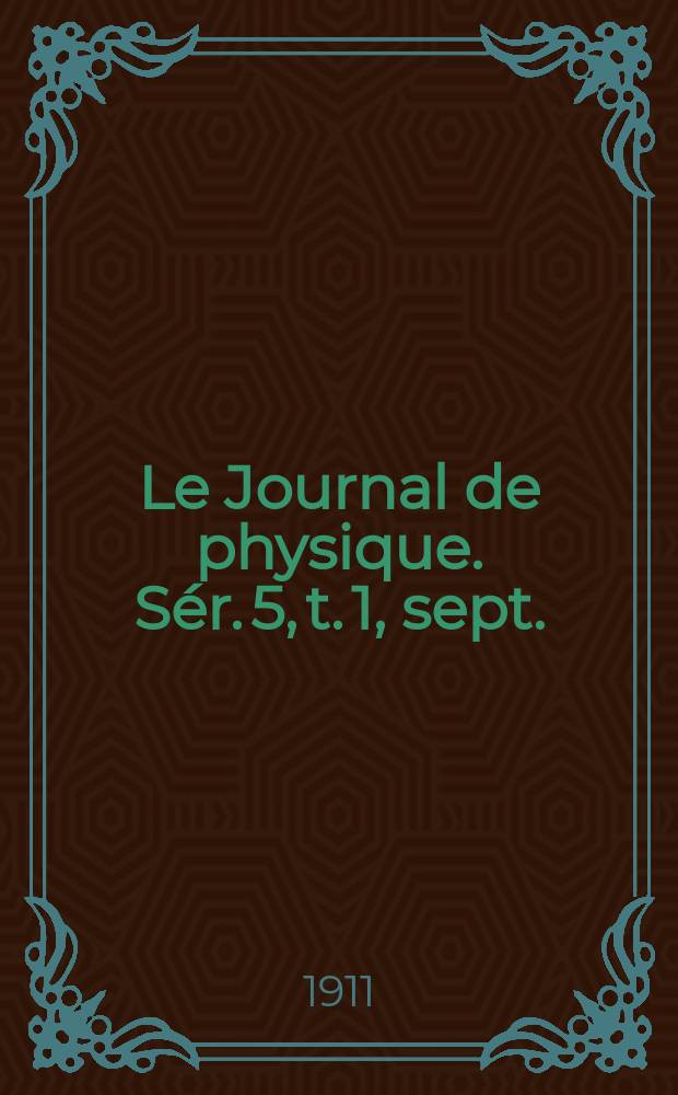 Le Journal de physique. Sér. 5, t. 1, sept.