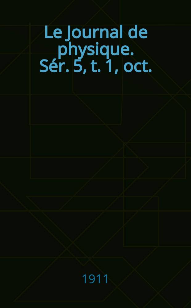 Le Journal de physique. Sér. 5, t. 1, oct.