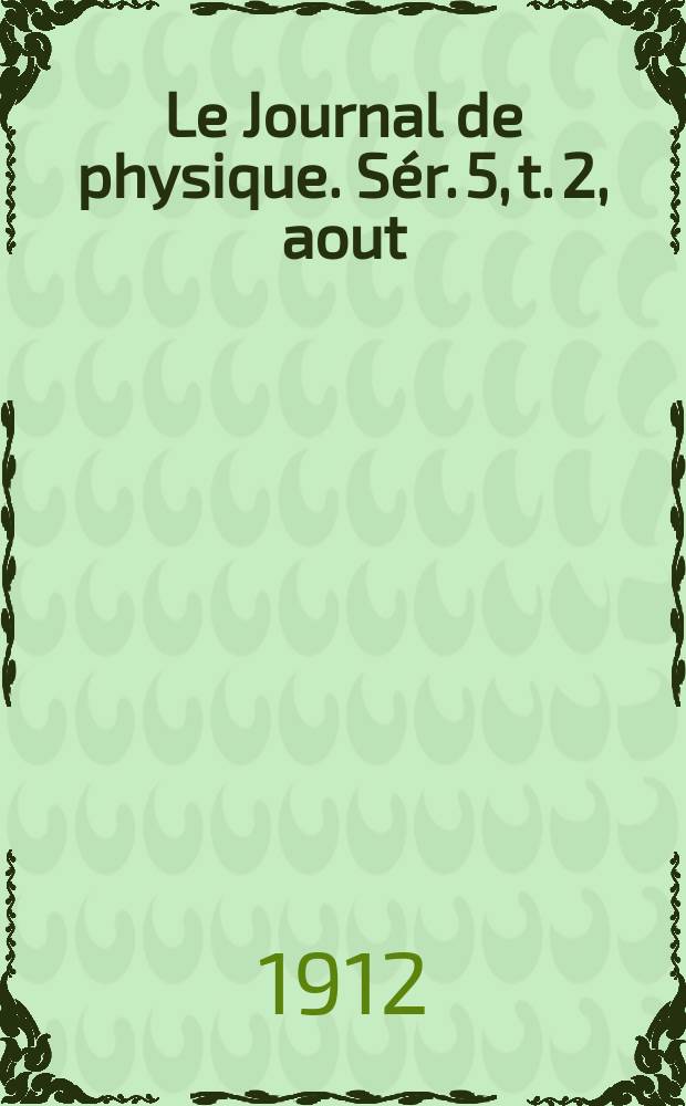 Le Journal de physique. Sér. 5, t. 2, aout