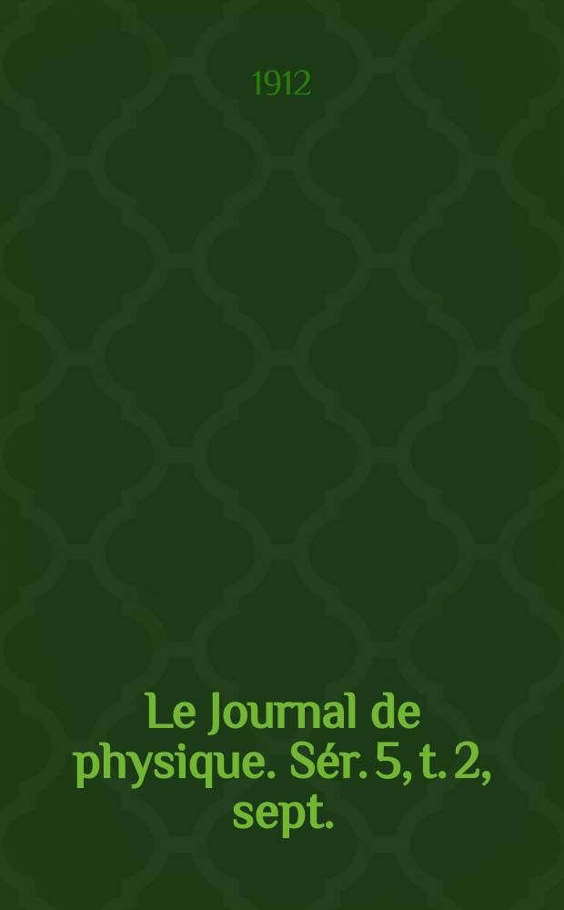 Le Journal de physique. Sér. 5, t. 2, sept.