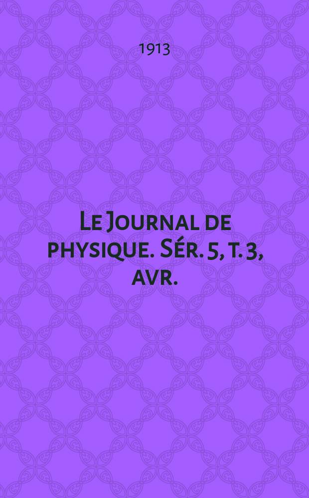 Le Journal de physique. Sér. 5, t. 3, avr.