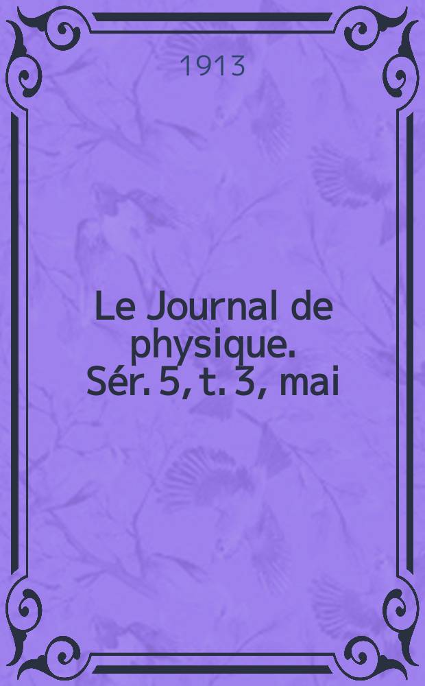 Le Journal de physique. Sér. 5, t. 3, mai