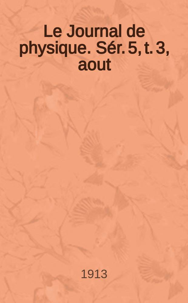 Le Journal de physique. Sér. 5, t. 3, aout
