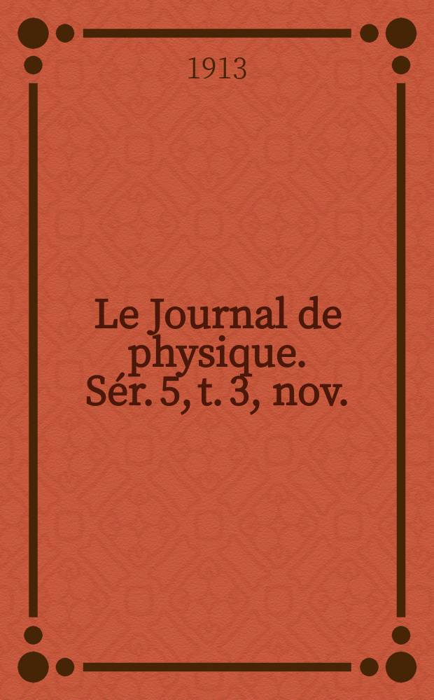 Le Journal de physique. Sér. 5, t. 3, nov.