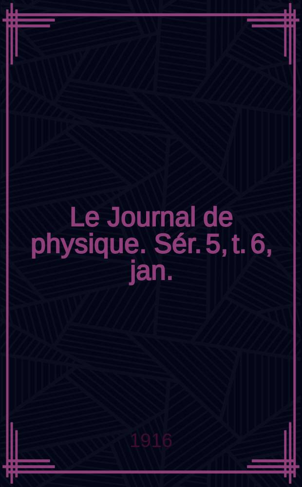 Le Journal de physique. Sér. 5, t. 6, jan./févr.