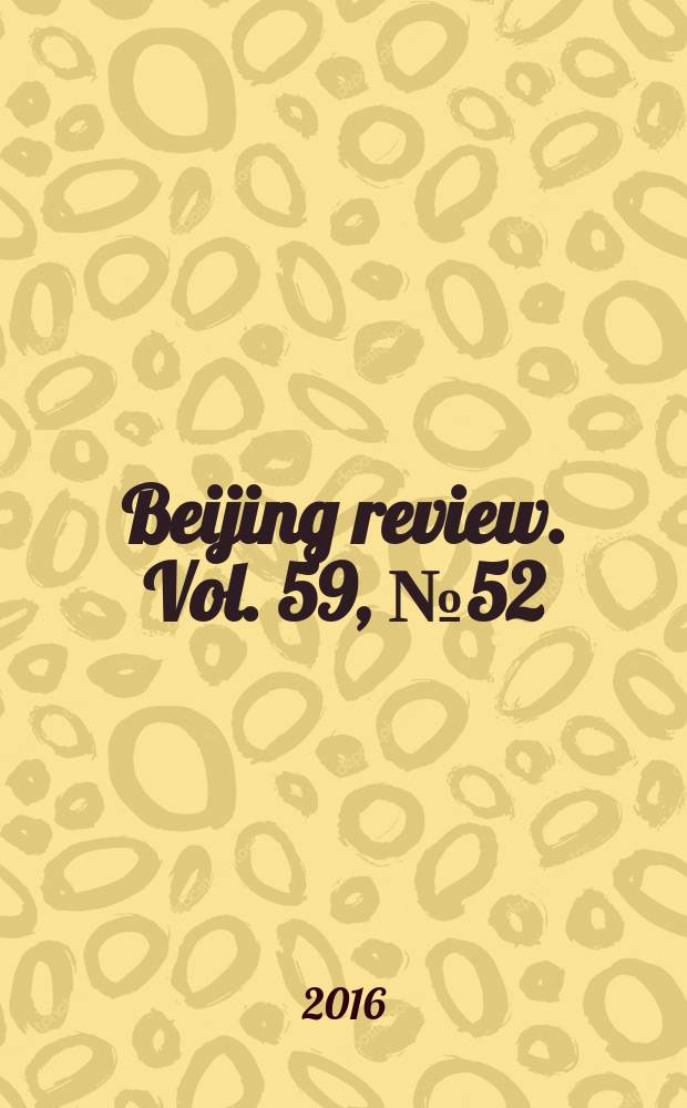 Beijing review. Vol. 59, № 52