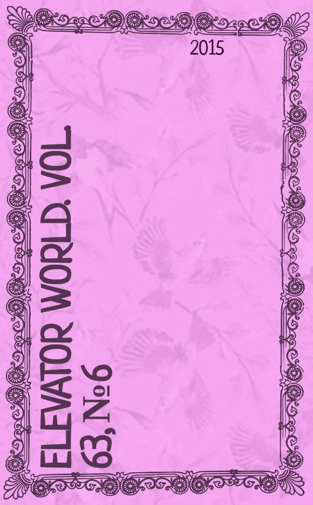 Elevator world. Vol. 63, № 6