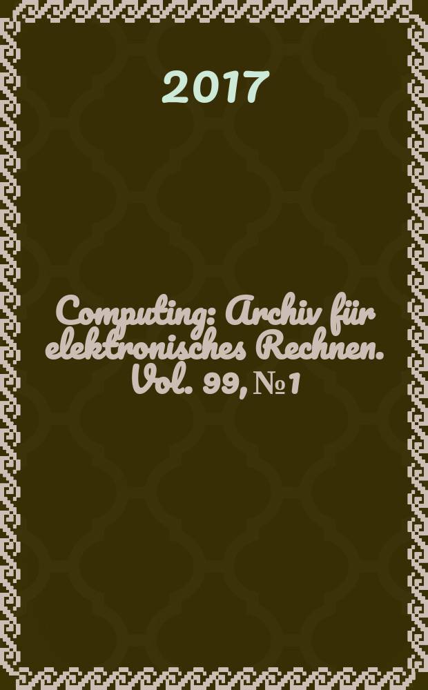 Computing : Archiv für elektronisches Rechnen. Vol. 99, № 1 : Smart cities and green ICT systems