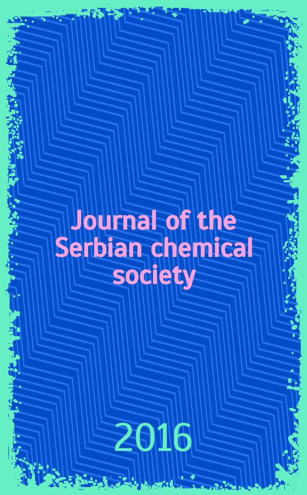 Journal of the Serbian chemical society : Formerly Glasnik Hemijskog društva Beograd (Bulletin de la Société chimique Beograd). Vol. 81, № 9