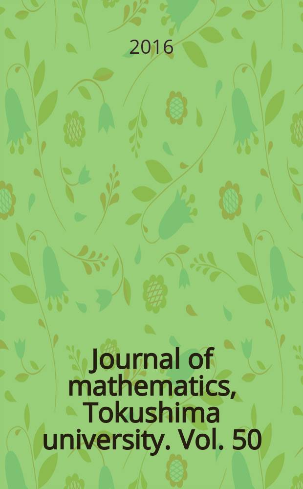 Journal of mathematics, Tokushima university. Vol. 50