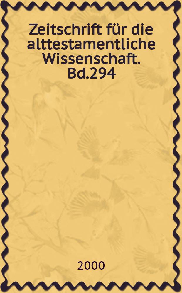 Zeitschrift für die alttestamentliche Wissenschaft. Bd.294 : Rethinking the foundations