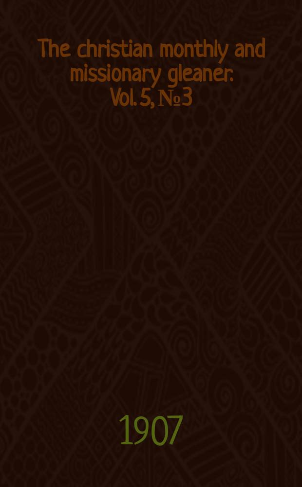 The christian monthly and missionary gleaner. Vol. 5, № 3