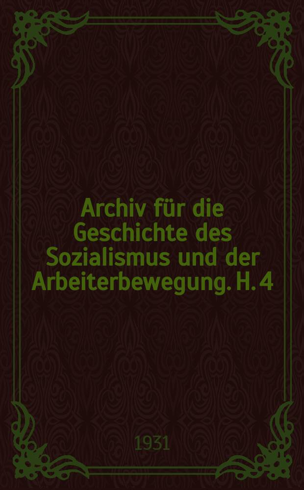 Archiv für die Geschichte des Sozialismus und der Arbeiterbewegung. H. 4 : Der Kampf der Frankfurter Zeitung gegen Ferdinand Lassalle und die Gründung einer selbständigen Arbeiterpartei = Сражение "Франкфуртер Цайтунг" против Фердинанда Лассаля и формирование самостоятельной рабочей партии