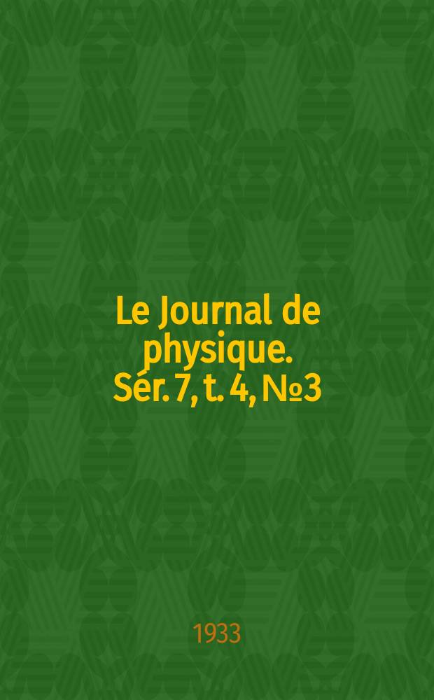 Le Journal de physique. Sér. 7, t. 4, № 3