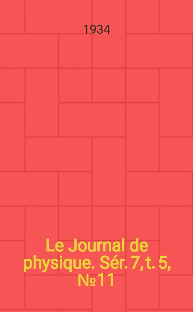 Le Journal de physique. Sér. 7, t. 5, № 11