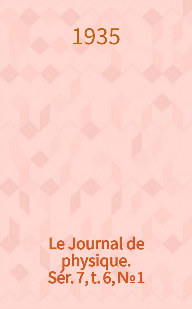 Le Journal de physique. Sér. 7, t. 6, № 1