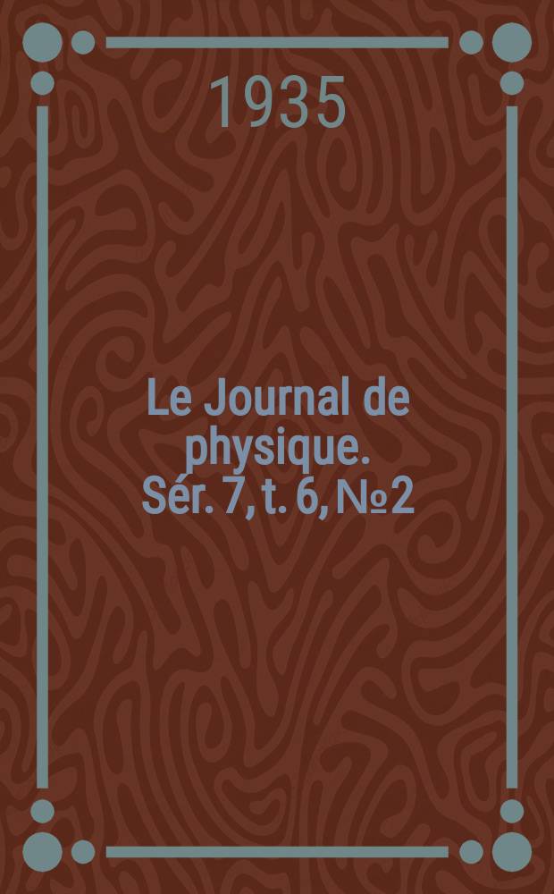 Le Journal de physique. S&eacute;r. 7, t. 6, № 2
