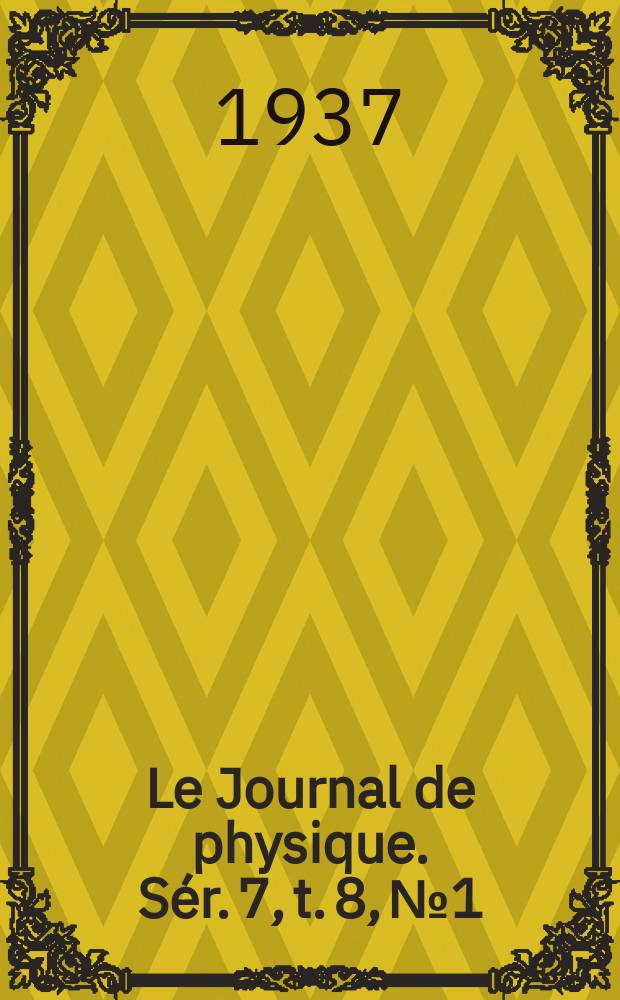 Le Journal de physique. Sér. 7, t. 8, № 1