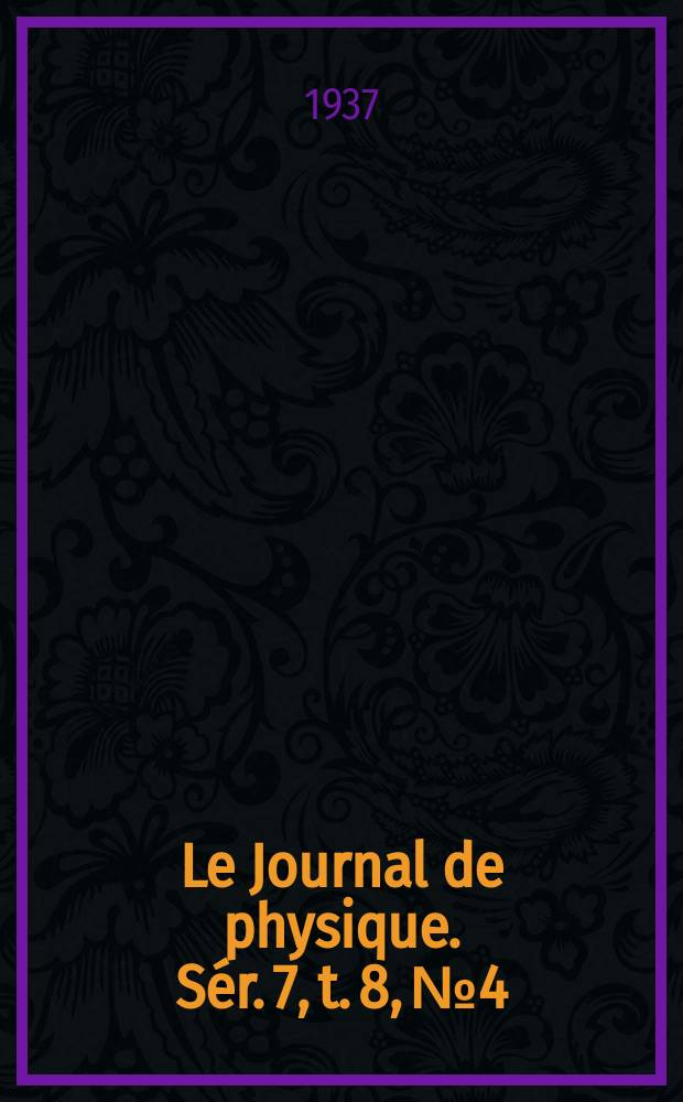 Le Journal de physique. Sér. 7, t. 8, № 4