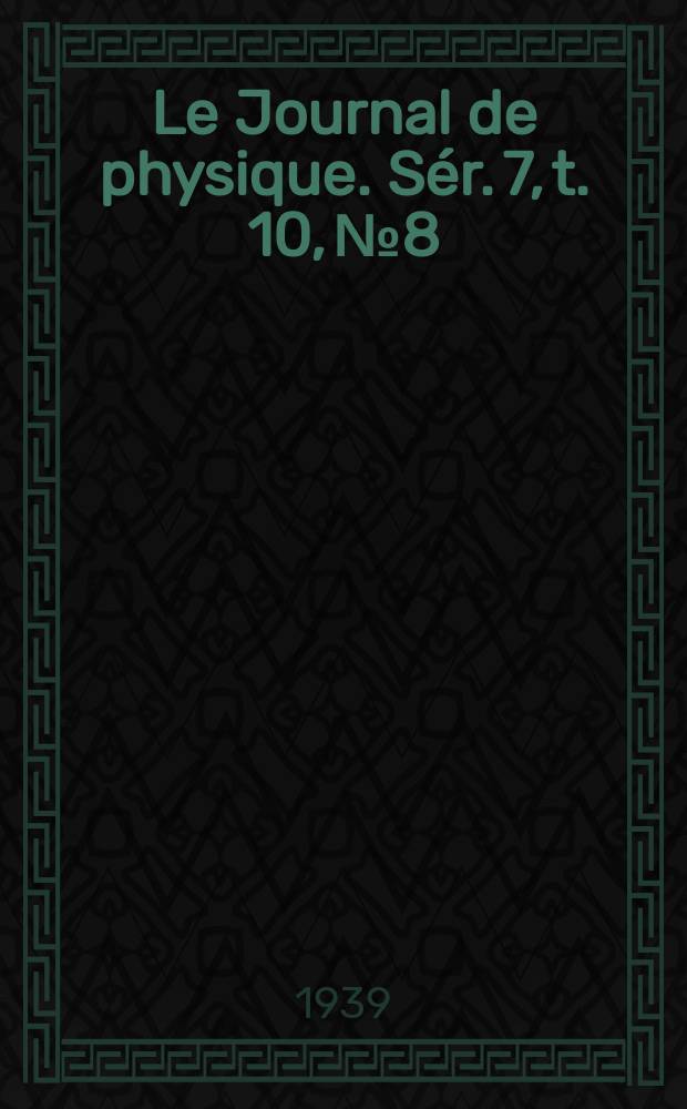 Le Journal de physique. Sér. 7, t. 10, № 8