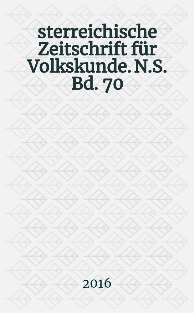 Österreichische Zeitschrift für Volkskunde. N.S. Bd. 70 (119), H. 3/4