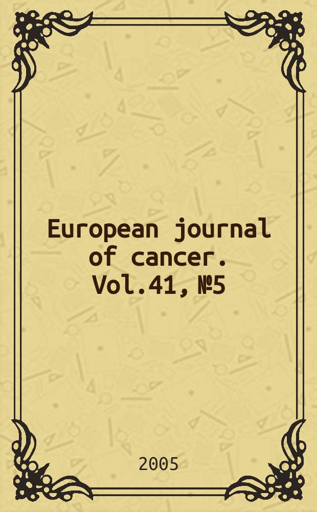 European journal of cancer. Vol.41, №5