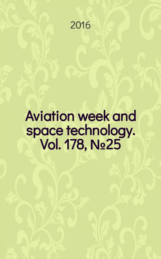 Aviation week and space technology. Vol. 178, № 25