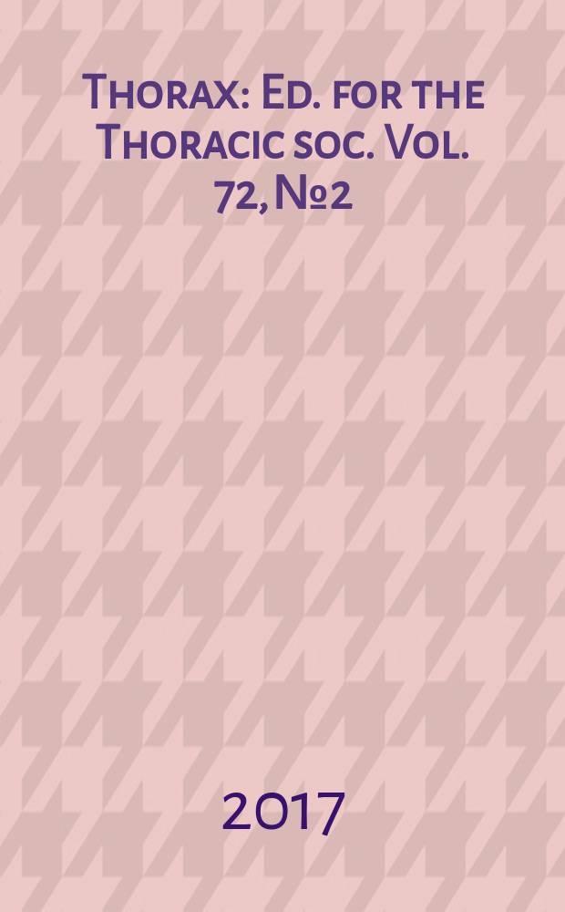 Thorax : Ed. for the Thoracic soc. Vol. 72, № 2