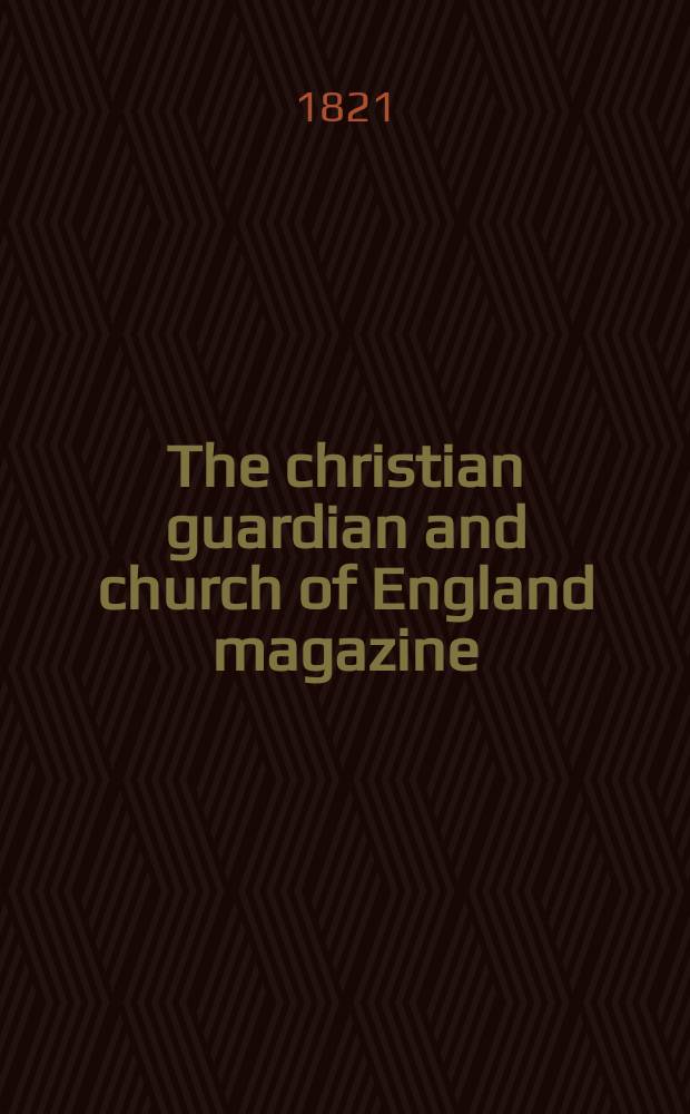 The christian guardian and church of England magazine : of a new and enlarged series. Vol. 13, № 4 (159)