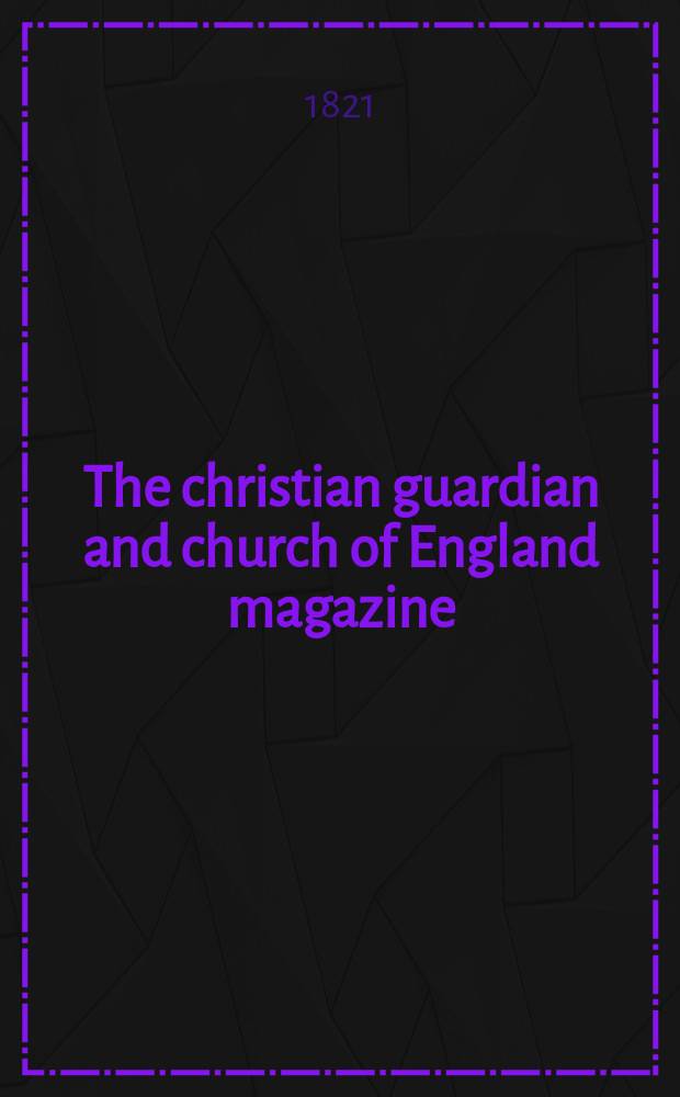 The christian guardian and church of England magazine : of a new and enlarged series. Vol. 13, № 9 (164)