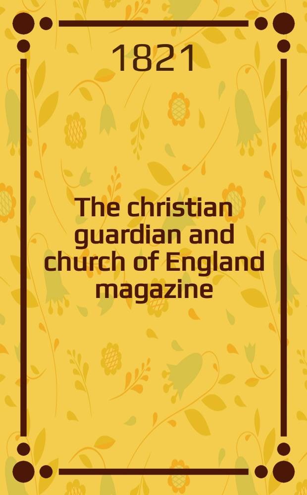 The christian guardian and church of England magazine : of a new and enlarged series. Vol. 13, № 11 (166)
