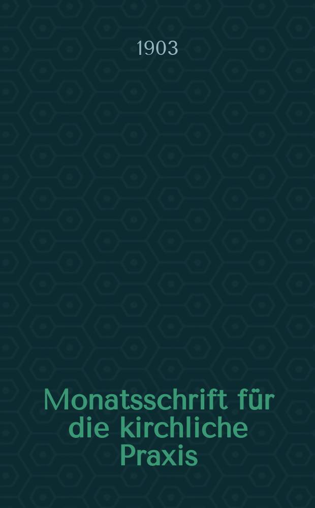 Monatsschrift für die kirchliche Praxis : der Zeitschrift für praktische Theologie neue Folge. N.F., Jg. 3 (25) 1903, H. 7