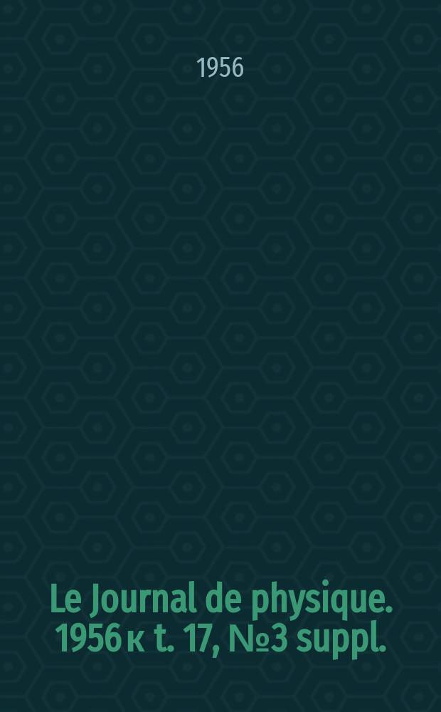 Le Journal de physique. 1956 к t. 17, № 3 suppl. : Physique appliquée