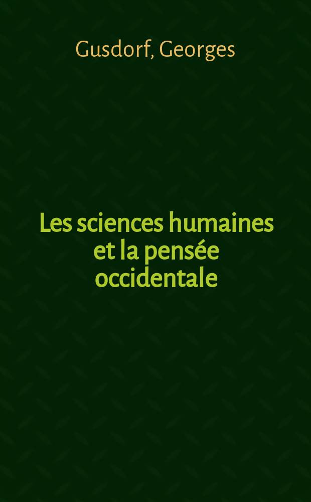 Les sciences humaines et la pensée occidentale = Гуманитарные науки и западная мысль