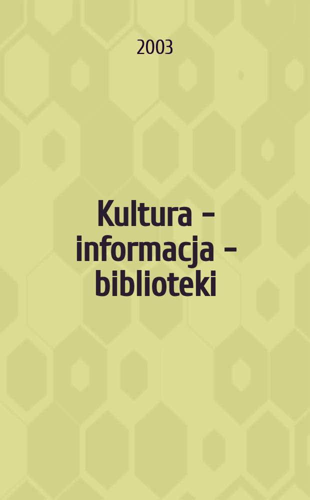Kultura - informacja - biblioteki : Forum czytelnicze IX, Kielce, 26-29 maja 2002 r = Культура - информация - библиотеки